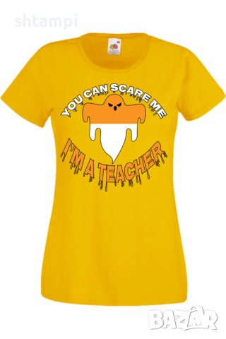 Дамска тениска You Can Scare Me I'm A Teacher,Halloween,Хелоуин,Празник,Забавление,Изненада,Обичаи,, снимка 9 - Тениски - 38144339