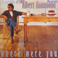 Грамофонни плочи Albert Hammond – Where Were You 7" сингъл, снимка 1 - Грамофонни плочи - 42926548