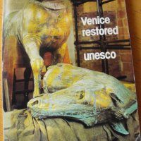 VENICE RESTORED /на англ. език/. Издание на ЮНЕСКО., снимка 1 - Енциклопедии, справочници - 40546504