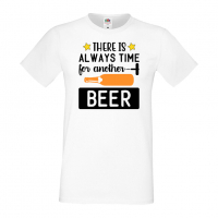 Мъжка тениска There's Always Time For Another Beer,Бира,Бирфест,Beerfest,Подарък,Изненада,Рожден Ден, снимка 1 - Тениски - 36387632