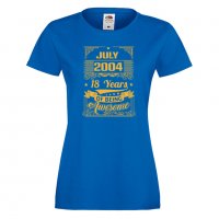 Дамска Тениска JULY 2004 18 YEARS BEING AWESOME Подарък,Ианенада,Празмик , снимка 7 - Тениски - 37080553