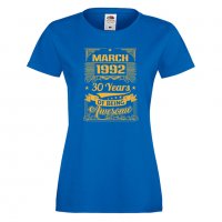 Дамска Тениска MARCH 1992 30 YEARS BEING AWESOME Подарък,Ианенада,Празмик , снимка 6 - Тениски - 37083935
