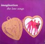 Грамофонна плоча Imagination – The Love Songs, снимка 1 - Грамофонни плочи - 36835825