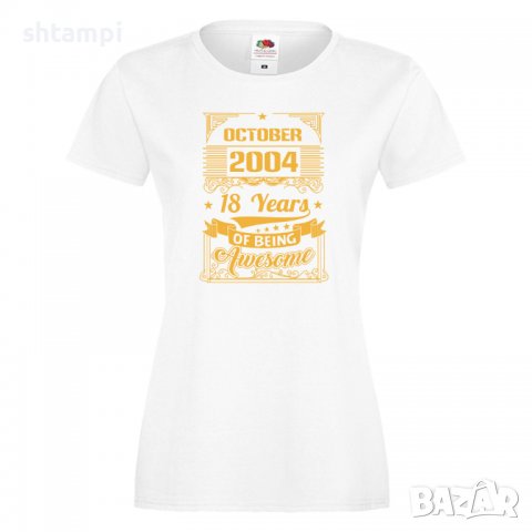 Дамска Тениска Octomber  2004 18 YEARS BEING AWESOME 2_Colour Подарък,Ианенада,Празмик , снимка 5 - Тениски - 37080916