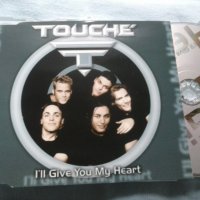 Touché – I'll Give You My Heart сингъл диск, снимка 1 - CD дискове - 34436280