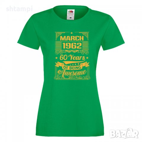 Дамска Тениска MARCH 1962 60 YEARS BEING AWESOME Подарък,Ианенада,Празмик , снимка 9 - Тениски - 37085554