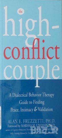 The High-Conflict Couple: A Dialectical Behavior Therapy Guide to Finding Peace and Intimacy, снимка 1 - Други - 42682446