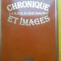 Швейцария в 3 тома: Chronique et images la Suisse in 1939-1940-1941 * 1942-1943-1944 *1945-1946-1947, снимка 4 - Специализирана литература - 30900039