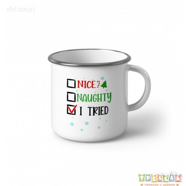 Коледно Емайлирано канче Naughty Nice I tried, снимка 1