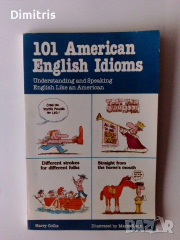 101 American English Idioms Understanding and Speaking English Like an American