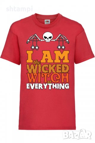 Детска тениска I'm The Wicked Witch Of Everything 2,Halloween,Хелоуин,Празник,Забавление,Изненада,Об, снимка 3 - Детски тениски и потници - 38154945