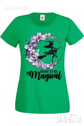 Дамска тениска Born To Be Magica,Halloween,Хелоуин,Празник,Забавление,Изненада,Обичаи,, снимка 7 - Тениски - 38144621