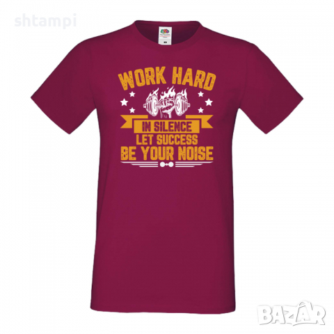Мъжка Фитнес тениска Work Hard In Silence Let Success Be Your Noise, снимка 3 - Тениски - 36510574