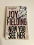 Книга на английски език Вече я виждаш/Now you see her от Джой Филдинг/Joy Fielding
