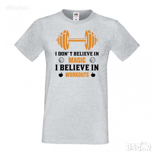 Мъжка Фитнес тениска I Don't Believe in Magic I Believe 1 спорт,Щанги,Тренировки,Спортуване,Gym., снимка 1