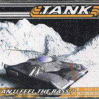 Tank-can u Feel The Bass, снимка 1 - CD дискове - 35645059