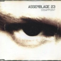 Assemblage 23 -Disappoint, снимка 1 - CD дискове - 34439481