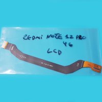 LCD Display flex кабел Xiaomi Redmi Note 12 Pro 4G, снимка 3 - Резервни части за телефони - 44232628