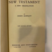 The New Testament: a New Translation By James Moffatt , снимка 2 - Други - 32139899