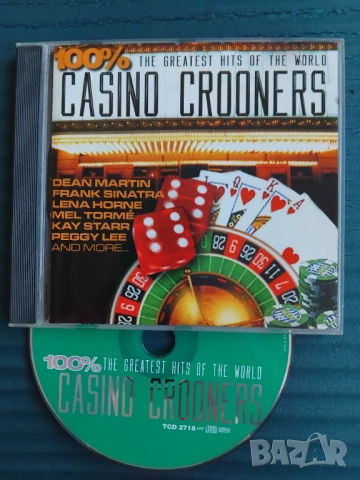 100% Casino Crooners - The Greatest Hits Of The World - матричен диск компилация музика