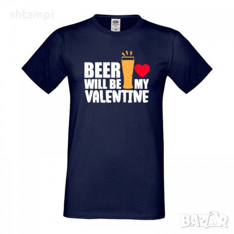 Мъжка тениска Beer Will Be My Valentine,Бира,Бирфест,Beerfest,Подарък,Изненада,Рожден Ден, снимка 10 - Тениски - 36377081