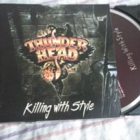 Thunderhead – Killing With Style матричен диск Heavy Metal, снимка 1 - CD дискове - 39668674