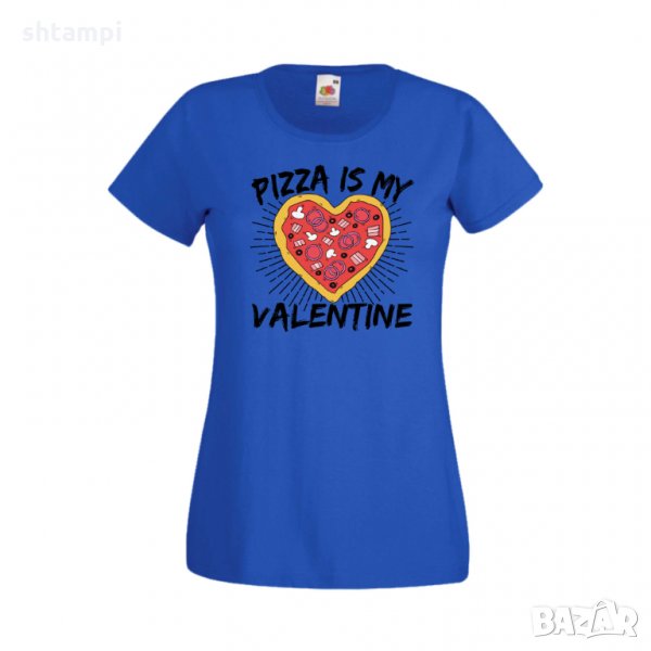 Дамска тениска Свети Валентин Pizza Is My Valentine, снимка 1