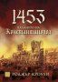 1453. Падането на Константинопол / Твърда корица, снимка 1 - Други - 34028756