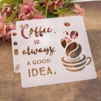 Шаблон за декорация стенсил скрапбук "coffee is always good idea" кафе, снимка 1 - Други - 34563445