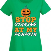 Дамска тениска _Stop Staring At My Pumpkin 1,Halloween,Хелоуин,Празник,Забавление,Изненада,Обичаи,, снимка 7 - Тениски - 38143880