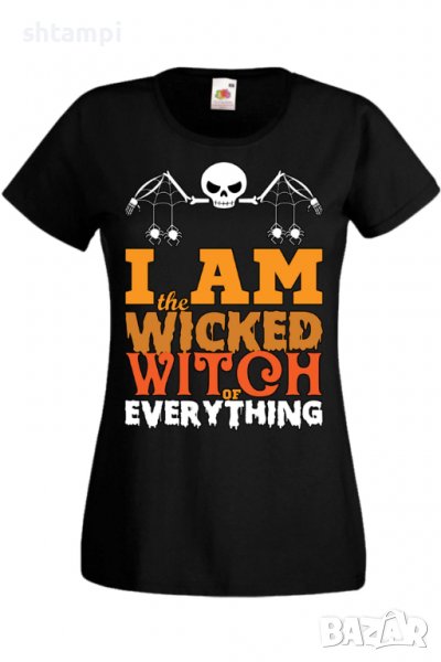 Дамска тениска I'm The Wicked Witch Of Everything 2,Halloween,Хелоуин,Празник,Забавление,Изненада,, снимка 1