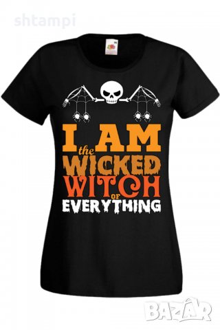 Дамска тениска I'm The Wicked Witch Of Everything 2,Halloween,Хелоуин,Празник,Забавление,Изненада,, снимка 1 - Тениски - 38137991