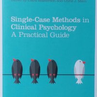 Single Case Methods in Clinical Psychology: A Practical Guide (Stephen Morley), снимка 1 - Други - 42847184