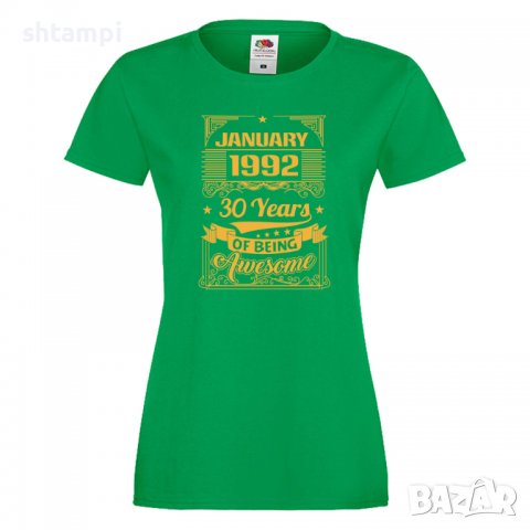 Дамска Тениска JANUARY 1992 30 YEARS BEING AWESOME Подарък,Ианенада,Празмик , снимка 8 - Тениски - 37083768