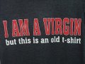 Нова дамска забавна тениска с трансферен печат I AM A VIRGIN but this is an old t-shirt, снимка 2