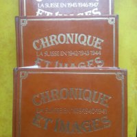 Швейцария в 3 тома: Chronique et images la Suisse in 1939-1940-1941 * 1942-1943-1944 *1945-1946-1947, снимка 1 - Специализирана литература - 30900039