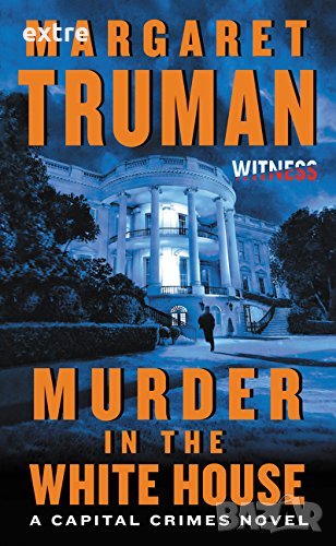 Murder in the White House Margaret Truman, снимка 1