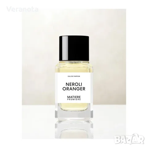 Matière Première Neroli Oranger – парфюмна вода 100 мл, оригинал