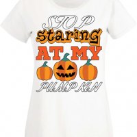 Дамска тениска Stop Staring At My Pumpkin 3,Halloween,Хелоуин,Празник,Забавление,Изненада,Обичаи,, снимка 2 - Тениски - 38144160