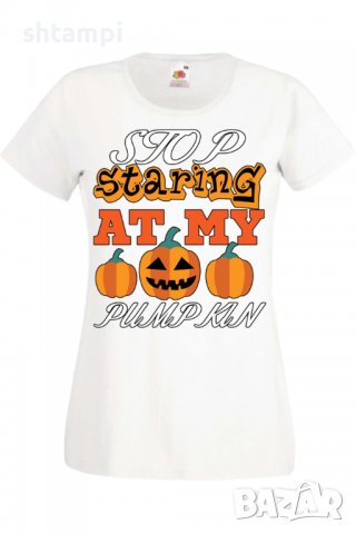 Дамска тениска Stop Staring At My Pumpkin 3,Halloween,Хелоуин,Празник,Забавление,Изненада,Обичаи,, снимка 2 - Тениски - 38144160
