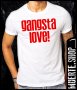 Тениска с щампа GANGSTA LOVE, снимка 1 - Тениски - 36632418