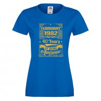 Дамска Тениска FEBRUARY 1982 40 YEARS BEING AWESOME Подарък, Изненада, Празник, снимка 6 - Тениски - 37084425
