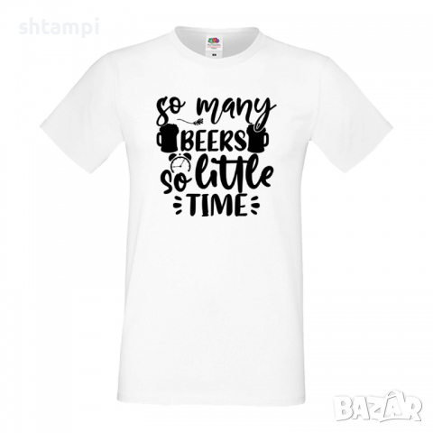 Мъжка тениска So Many Beers So Little Time,Бира,Бирфест,Beerfest,Подарък,Изненада,Рожден Ден, снимка 2 - Тениски - 36387510