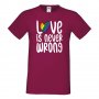 Мъжка тениска Love Is Never Wrong Прайд,Празник.Повод,Изненада, снимка 10