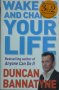 Wake Up and Change Your Life - Duncan Bannatyne