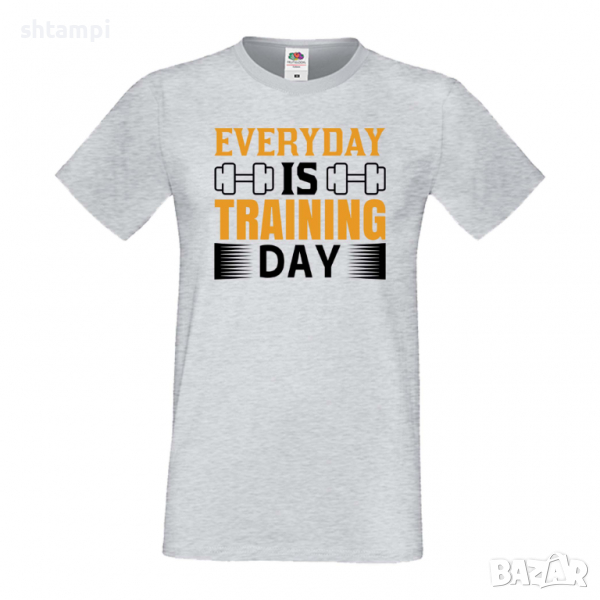 Мъжка тениска Everyday Is Training Day Фитнес.спорт,Щанги,Тренировки,Спортуване,Gym., снимка 1