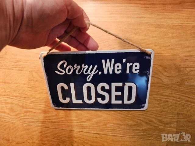 Метална табела ЗАТВОРЕНО СЪЖЕЛЯВАМЕ ЗАТВОРЕНО Е - за вашия магазин бар или заведение, снимка 2 - Други стоки за дома - 44390473