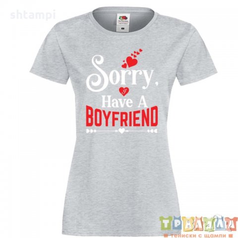 Дамска тениска Свети Валентин Sorry I Have A Boyfriend, снимка 1 - Тениски - 35546828