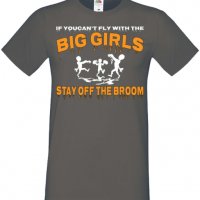 Мъжка тениска If You Can't Fly With The Big Girls Stay Off The Broom 2,Halloween,Хелоуин,Празник,, снимка 8 - Тениски - 38123908
