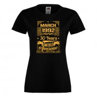 Дамска Тениска MARCH 1992 30 YEARS BEING AWESOME Подарък,Ианенада,Празмик , снимка 2 - Тениски - 37083935